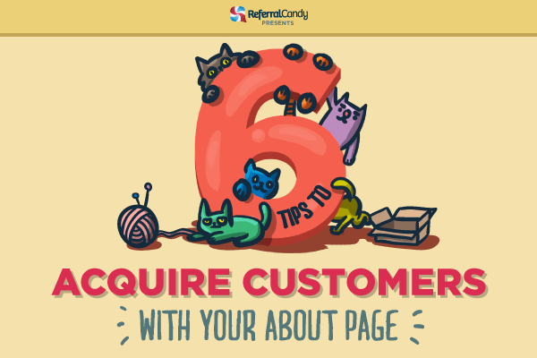 6 Steps To Acquire Customers With Your About Page