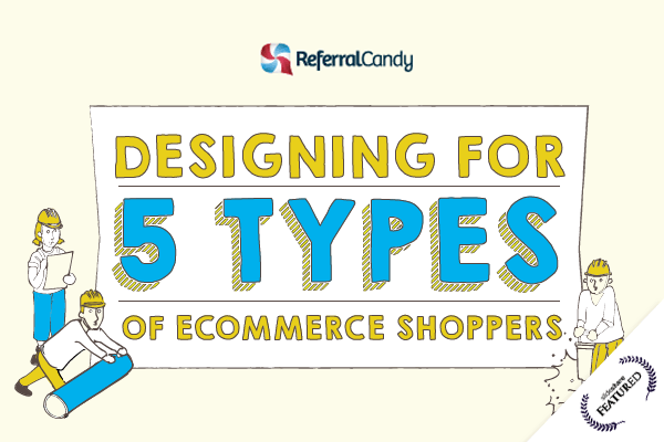 Designing for 5 types of Ecommerce Shoppers [Infographic]