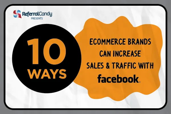 10 Ways Facebook Can Increase Your Ecommerce Sales