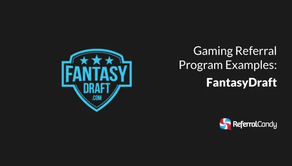 Gaming Referral Program Examples: FantasyDraft's Multi-Tiered Referral Program