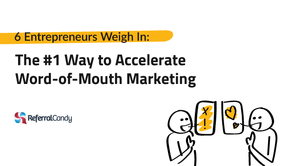 Word-of-Mouth Marketing: Entrepreneurs Share Their #1 Secret