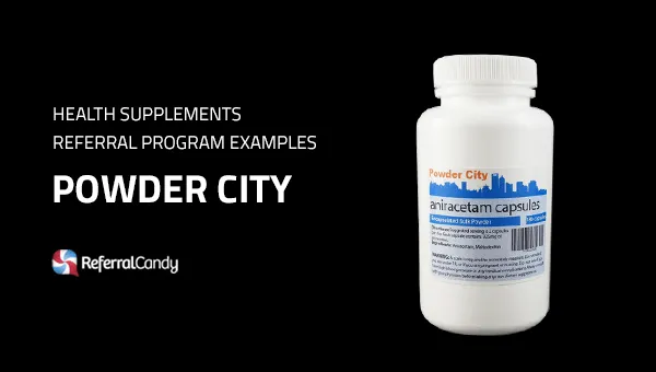 Supplements Referral Program Example: Powder City
