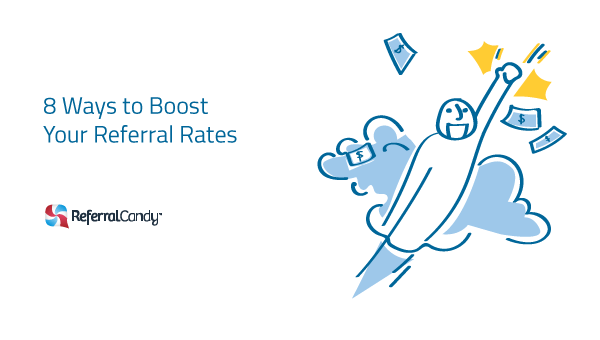 How To Improve Referral Rates and Get More Sales In 8 Steps