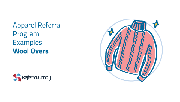 Apparel Referral Program Examples: Knitwear Specialists Wool Overs