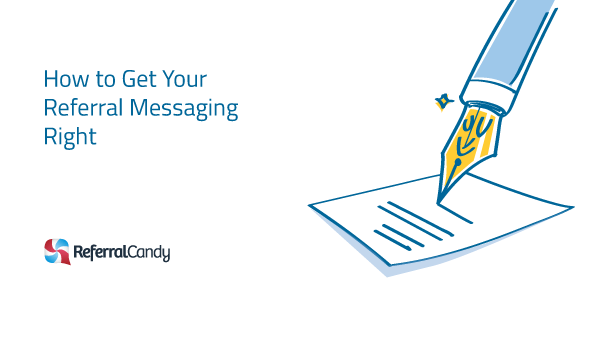 How to Get Your Referral Messaging Just Right