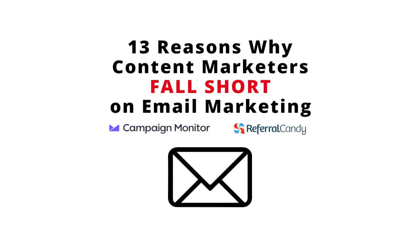 13 Reasons Why Content Marketers Fail On Email Marketing