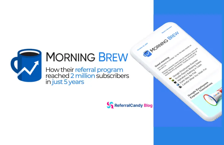 How Morning Brew's Referral Program Helped Grow Their Subscriber List to 2 Million in 5 Years