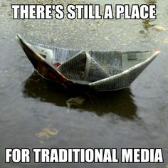 theres still a place for traditional media